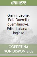 Gianni Leone. Poi. Duemila duemilanove. Ediz. italiana e inglese libro