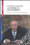 La repubblica del Presidente. Gli anni di Carlo Azeglio Ciampi 1999-2006 libro di Forlenza Rosario