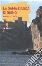 La dama bianca di Duino libro