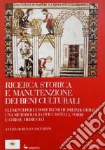 Ricerca storica e manutenzione dei beni culturali. Ediz. illustrata libro