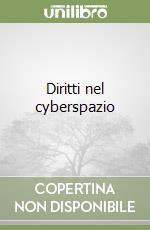 Diritti nel cyberspazio libro