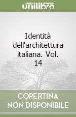 Identità dell'architettura italiana. Vol. 14