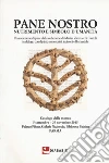 Pane nostro nutrimento e simbolo d'umanità. Una selezione di pani dalla collezione di Marisa Zanzucchi Castelli in dialogo con dipinti, manoscritti, incisioni e libr. Ediz. illustrata libro