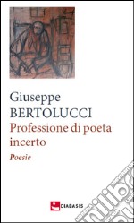 Professione di poeta incerto libro