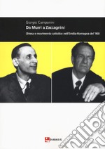 Da Murri a Zaccagnini. Chiesa e movimento cattolico nell'Emilia-Romagna del '900 libro