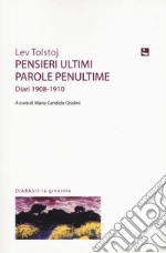 Pensieri ultimi, parole penultime. Diari 1908-1910 libro