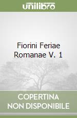 Fiorini Feriae Romanae V. 1 libro