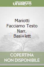 Mariotti Facciamo Testo Narr. Basi+lett libro