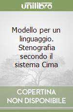 Modello per un linguaggio. Stenografia secondo il sistema Cima libro