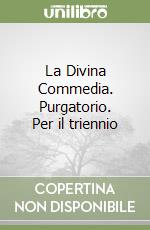 La Divina Commedia. Purgatorio. Per il triennio libro