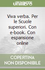 Viva verba. Per le Scuole superiori. Con e-book. Con espansione online libro