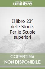 Il libro 23° delle Storie. Per le Scuole superiori libro