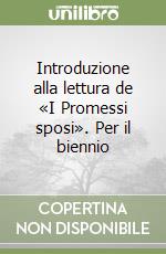 Introduzione alla lettura de «I Promessi sposi». Per il biennio libro