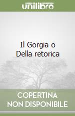 Il Gorgia o Della retorica libro