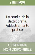 Lo studio della dattilografia. Addestramento pratico