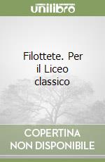 Filottete. Per il Liceo classico libro