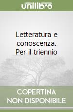 Letteratura e conoscenza. Per il triennio (3) libro