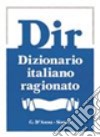 Dir. Dizionario italiano ragionato libro