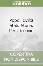 Popoli civiltà Stati. Storia. Per il biennio (1) libro