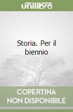 Storia. Per il biennio libro