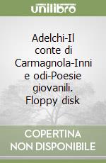 Adelchi-Il conte di Carmagnola-Inni e odi-Poesie giovanili. Floppy disk libro