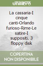 La cassaria-I cinque canti-Orlando furioso-Rime-Le satire-I suppositi. 3 floppy disk libro