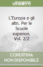 L'Europa e gli altri. Per le Scuole superiori. Vol. 2/2 libro