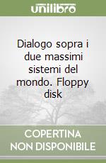 Dialogo sopra i due massimi sistemi del mondo. Floppy disk libro