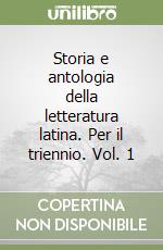 Storia e antologia della letteratura latina. Per il triennio. Vol. 1 libro