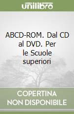 ABCD-ROM. Dal CD al DVD. Per le Scuole superiori