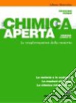 Chimica aperta. Le trasformazioni della materia. Vol. A: La materia e le sostanze. Ediz. verde. Per le Scuole superiori. Con espansione online libro