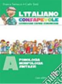 L'italiano consapevole. Osservare, capire, comunicare. Per la Scuola media libro
