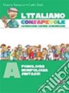 L'italiano consapevole. Osservare, capire, comunicare. Per la Scuola media libro