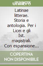 Latinae litterae. Storia e antologia. Per i Licei e gli Ist. magistrali. Con espansione online. Vol. 1: Dalle origini alla fine della Repubblica libro