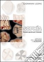 Sophìa. Versioni greche. Con testi per il recupero e l'eccellenza. Per il triennio del Liceo classico. Con espansione online libro