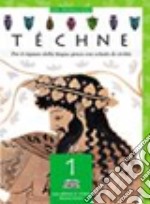 Techne. Per il ripasso della lingua greca. Con schede di civiltà. Per il biennio del Liceo classico. Vol. 1 libro