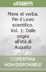 Mens et verba. Per il Liceo scientifico. Vol. 1: Dalle origini all'età di Augusto libro