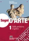 Segni d'arte. Vol. 1A-1B: Dalla preistoria al gotico-Dall'arte paleocristiana al gotico. Per le Scuole superiori. Con espansione online libro