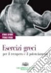 Esercizi greci per il recupero e il potenziamento. Per il Liceo classico. Con espansione online libro