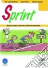 Sprint. Scienze motorie e sportive, cultura in movimento. Per la Scuola media. Con espansione online libro