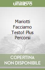 Mariotti Facciamo Testo! Plus Percorsi libro