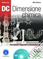 Dc. Dimensione chimica. Composti organici e biomolecole. Ediz. rossaLIM. Per le Scuole superiori. Con espansione online. Con libro libro