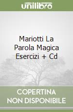 Mariotti La Parola Magica Esercizi + Cd libro