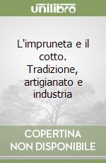 L'impruneta e il cotto. Tradizione, artigianato e industria libro