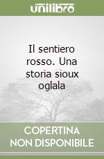 Il sentiero rosso. Una storia sioux oglala