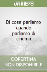 Di cosa parliamo quando parliamo di cinema