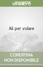 Ali per volare libro