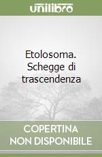 Etolosoma. Schegge di trascendenza libro