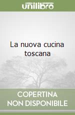 La nuova cucina toscana libro
