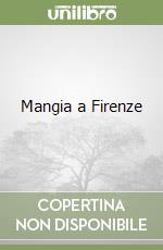 Mangia a Firenze libro